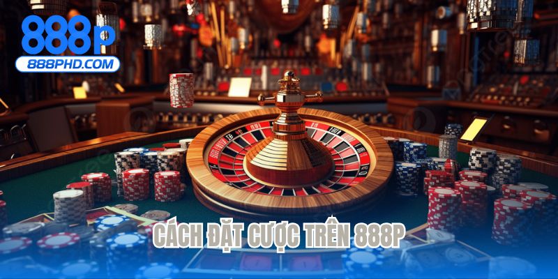 Cách đặt cược trên 888P