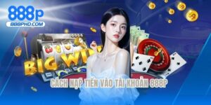 Cách nạp tiền vào tài khoản 888P