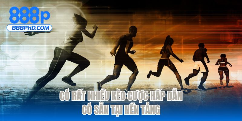 Có rất nhiều kèo cược hấp dẫn có sẵn tại nền tảng
