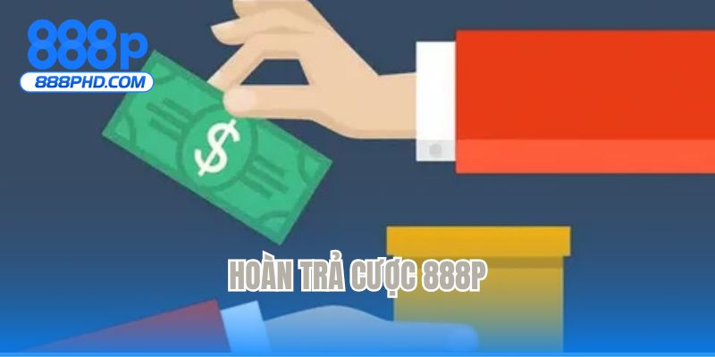 Hoàn trả cược 888P