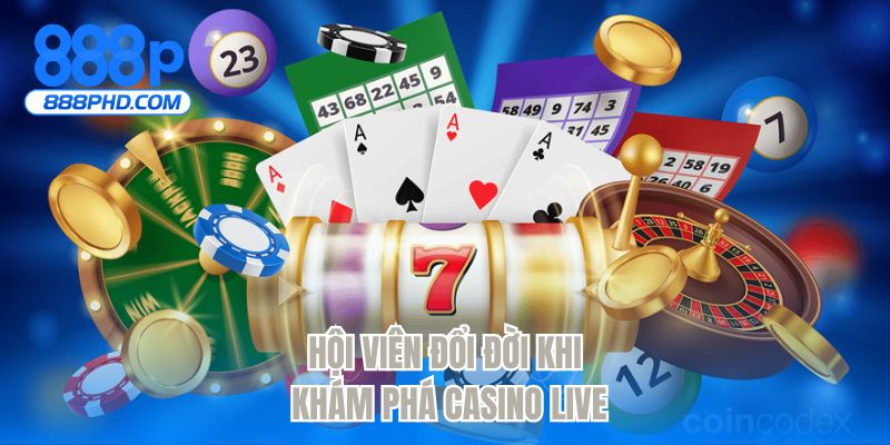 Hội viên đổi đời khi khám phá casino live
