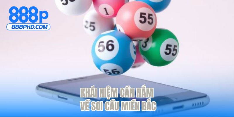 Khái niệm cần nắm về soi cầu miền Bắc