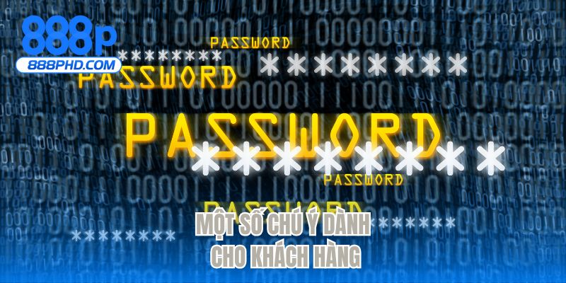 Một số chú ý dành cho khách hàng