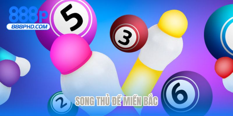 Song thủ đề miền Bắc