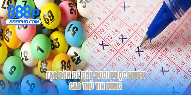 Tạo dàn đề đầu đuôi được nhiều cao thủ tin dùng