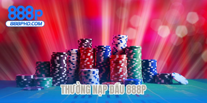 Thưởng nạp đầu 888P