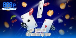 Top game bài đổi thưởng tại 888P