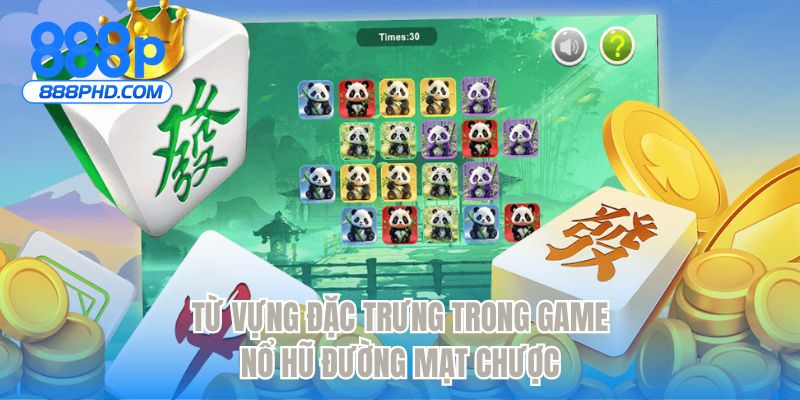 Từ vựng đặc trưng trong game nổ hũ đường mạt chược